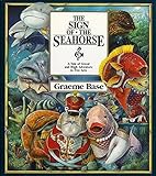 The Sign of the Seahorse by Graeme Base (1992-09-15)