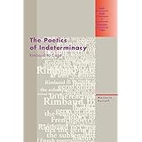 The Poetics of Indeterminacy: Rimbaud to Cage (Avant-Garde & Modernism Studies)