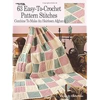 63 Easy-To-Crochet Pattern Stitches Combine To Make An Heirloom Afghan  (Leisure Arts #555)