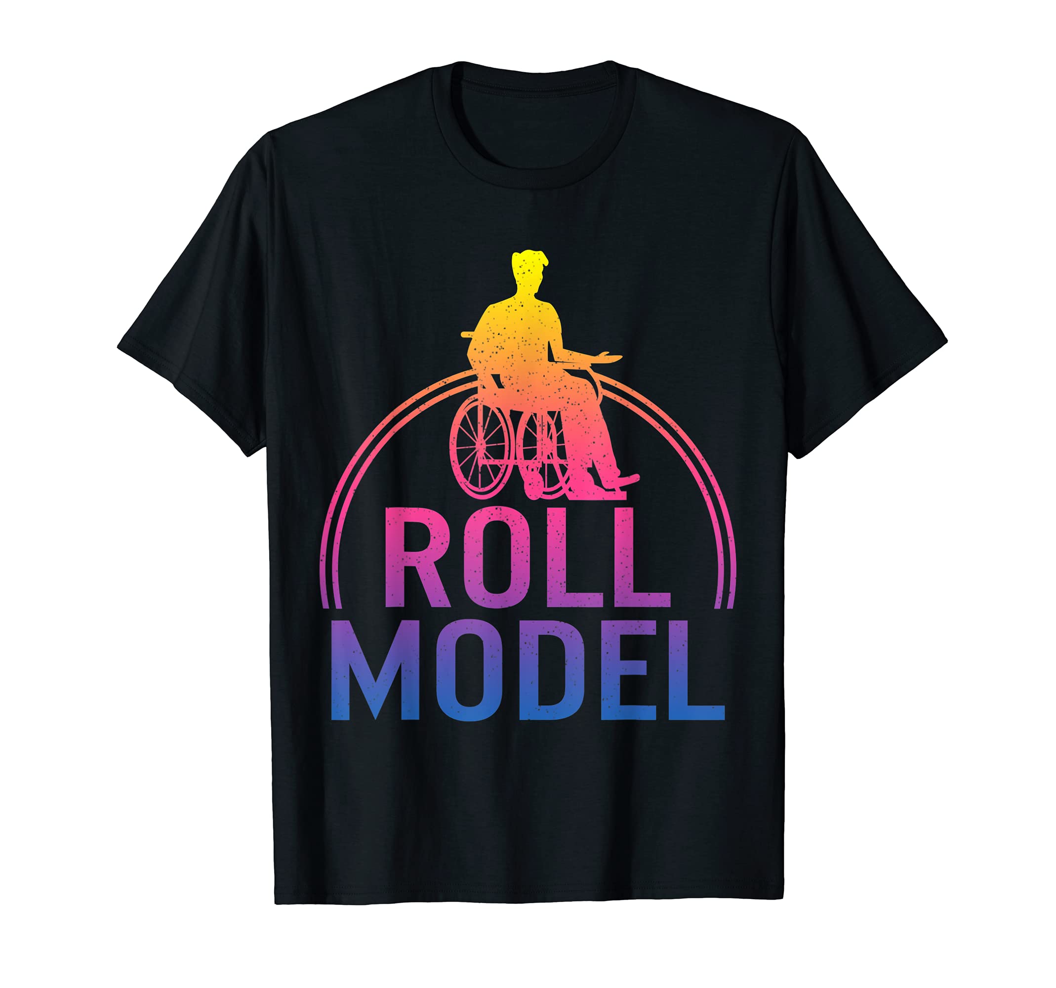 Roll Model Disability Handicapped Amputee Wheelchair Support T-Shirt
