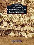 Louisville's Germantown and Schnitzelburg (Images of America)
