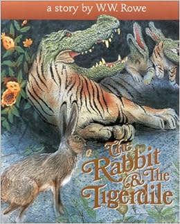 W.W.Rowe, The Rabbit and the Tigerdile