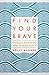 Find Your Brave: Courage to Stand Strong When the Waves Crash In by 