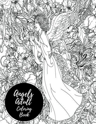 Angels Adult Coloring Book: Large Stress Relieving, Relaxing Coloring Book For Grownups, Men, & Women. Easy, Moderate & Intricate One Sided Designs & Patterns For Leisure & Relaxation.
