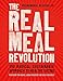 The Real Meal Revolution: The Radical, Sustainable Approach to Healthy Eating (Age of Legends) by Tim Noakes, Jonno Proudfoot