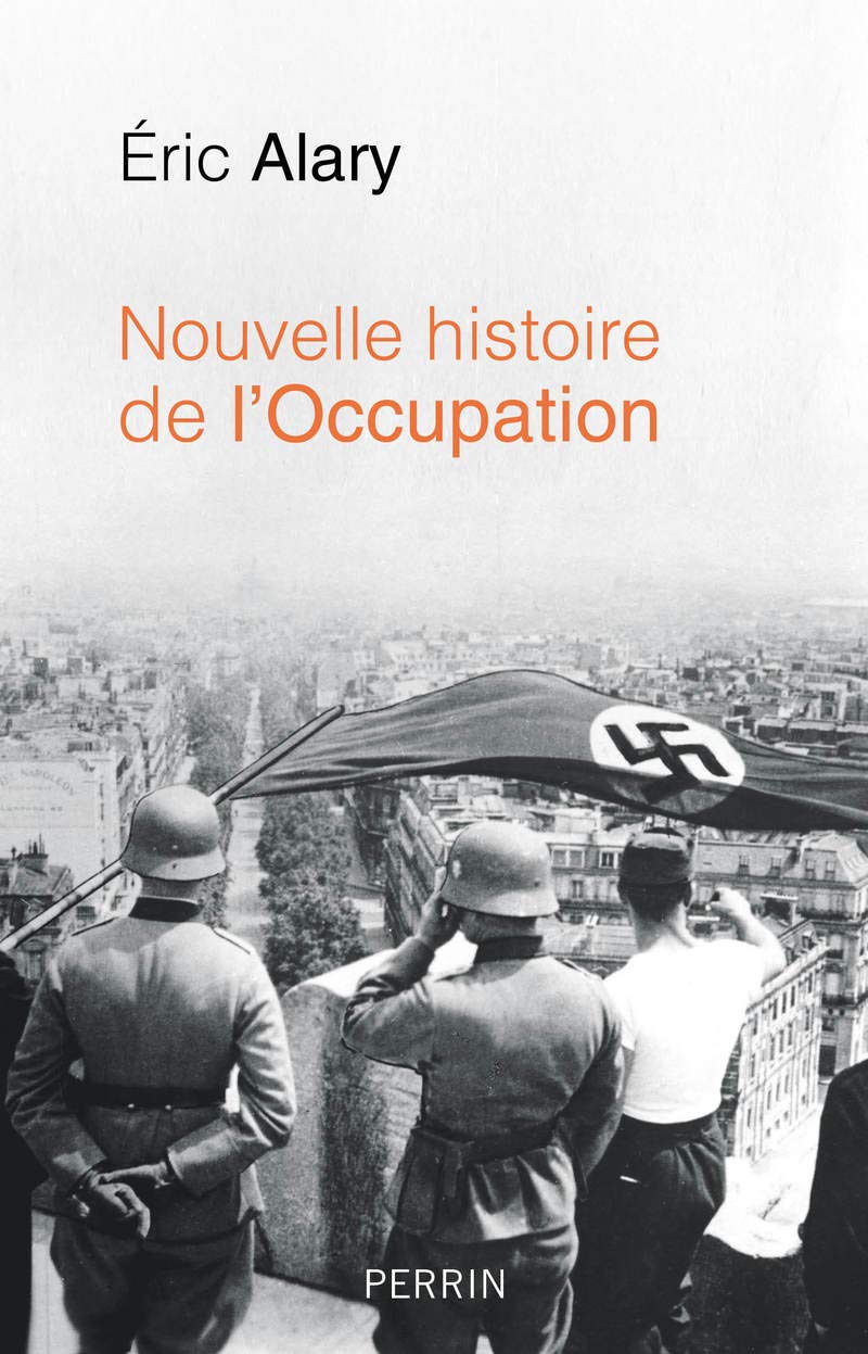 Amazon Fr Nouvelle Histoire De L Occupation Alary Eric Livres