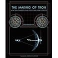 The Making of Tron: How Tron Changed Visual Effects and Disney Forever