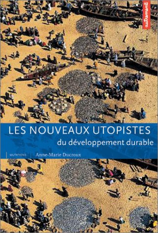 Les  nouveaux utopistes du développement durable