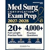 Med Surg Certification Exam Prep: The Complete and Fully Updated Study Guide to Master the ANCC MEDSURG-BC&trade; Exam &ndash; With Full-Length Practice Tests, Step-by-Step Explanations, and Expert Strategies
