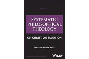 Systematic Philosophical Theology, Volume 4