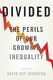 Divided: The Perils of Our Growing Inequality