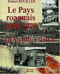 Le  pays roannais, 1900-1920
