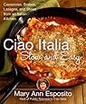 Ciao Italia Slow and Easy: Casseroles, Braises, Lasagne, and Stews from an Italian Kitchen