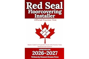 Red Seal Floorcovering Installer: Master Guide for Preparation Exam with Practice Tests, Questions and Answers