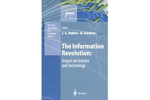 The Information Revolution: Impact on Science and Technology (Data and Knowledge in a Changing World)