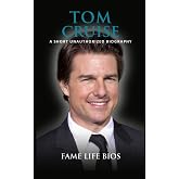 Tom Cruise: A Short Unauthorized Biography