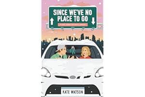 Since We've No Place to Go: A Very Merry Romantic Comedy (Catching Feelings)