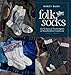 Folk Socks: The History & Techniques of Handknitted Footwear, Updated Edition
