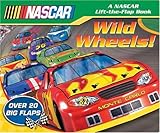 Wild Wheels! (Nascar Lift-the-Flap Book)