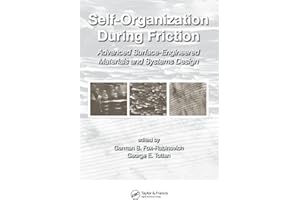 Self-Organization During Friction: Advanced Surface-Engineered Materials and Systems Design (Materials Engineering, 31)