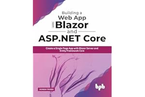 Building a Web App with Blazor and ASP .Net Core: Create a Single Page App with Blazor Server and Entity Framework Core (Engl