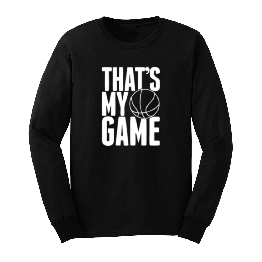 Mens That S My Game Basketball Long Sleeve T Shirts Casual Men Tee Zelite