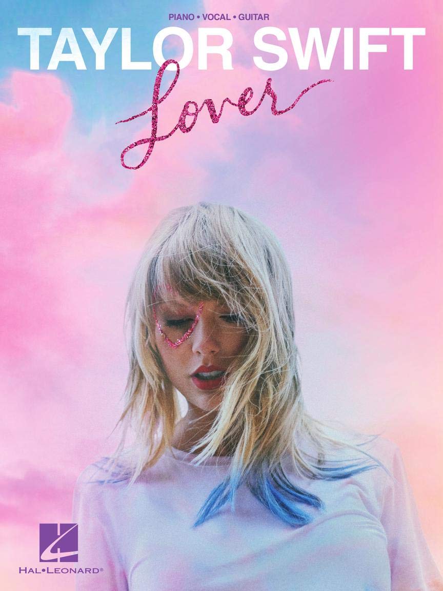 Taylor Swift - Lover | Piano Sheet Music Songbook | Easy Arrangements for Piano, Vocal, and Guitar | Pop Music Book for Beginners and Intermediate ... or Classroom Use: Lover: Piano-Vocal-Guitar