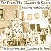 Far From the Shamrock Shore: The Irish-American Experience in Song