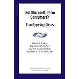 Did Microsoft Harm Consumers?: Two Opposing Views