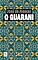 Livro O Guarani: Comentado por Machado de Assis (Trilogia Indianista de José de Alencar Livro 1)