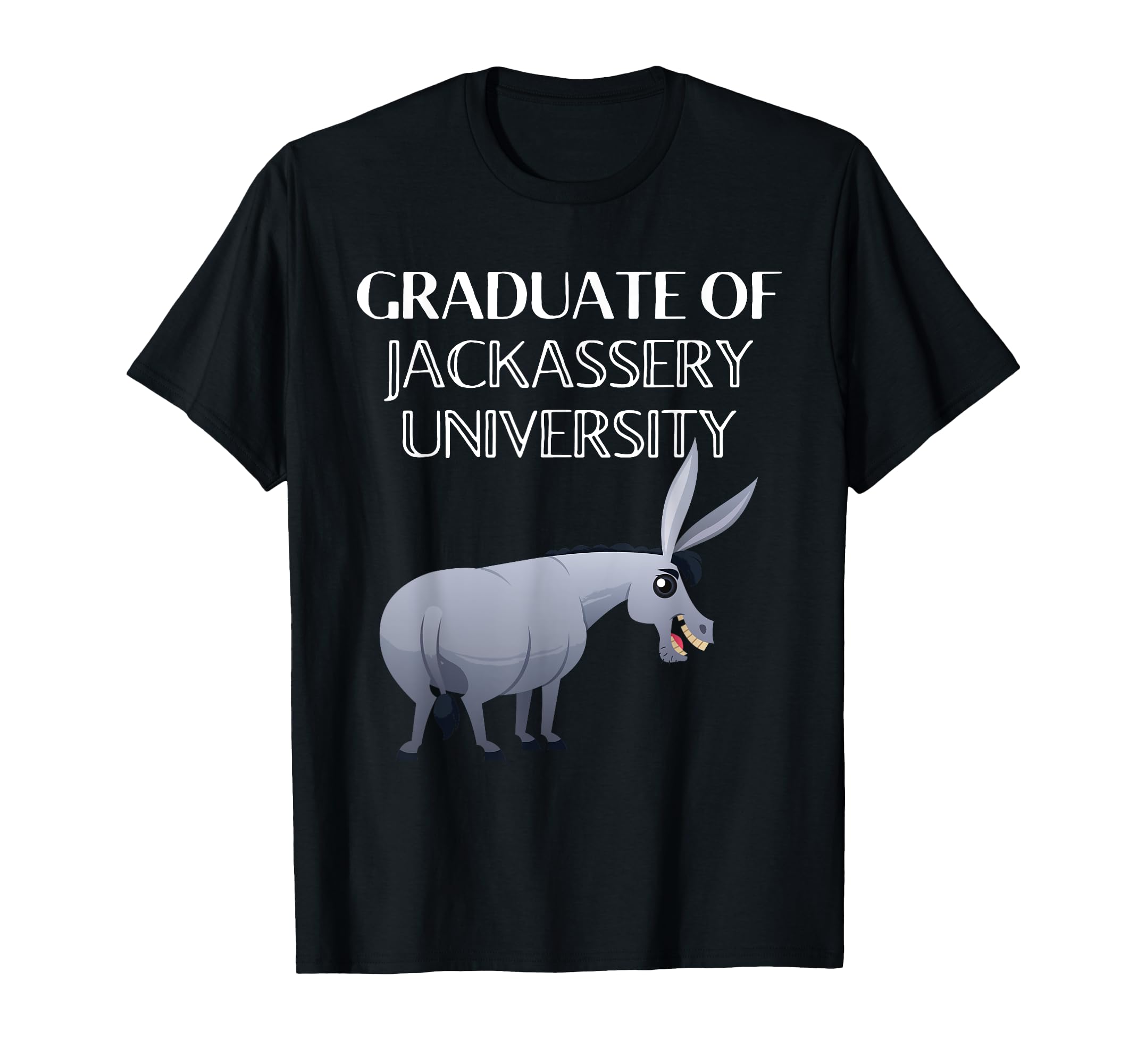 Graduate of Jackassery University Donkey T-Shirt