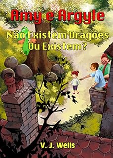 Livro Amy e Argyle     Não Existem Dragões - Ou Existem?