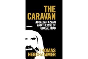The Caravan: Abdallah Azzam and the Rise of Global Jihad