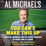 You Can't Make This Up: Miracles, Memories, and the Perfect Marriage of Sports and Television by
