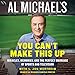 You Can't Make This Up: Miracles, Memories, and the Perfect Marriage of Sports and Television by