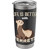 Ferret - Life is better with Ferrets Stainless Steel Insulated Tumbler