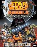 Star Wars Rebels: Visual Guide: Epic Battles