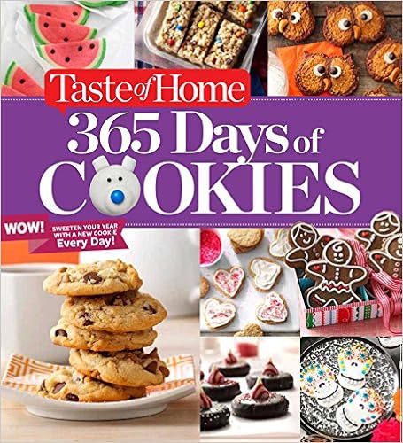 Taste of Home 365 Days of Cookies: Sweeten Your Year with a New Cookie Every Day, by Taste of Home Taste of Home 365 Days of Cookies: Sweeten Your Year with a New Cookie Every Day, by Taste of Home
