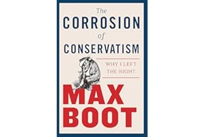 The Corrosion of Conservatism: Why I Left the Right