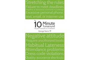 The 10 Minute Turnaround: Talk good employees out of bad habits