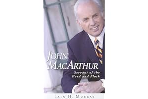 John MacArthur: Servant of the Word and Flock