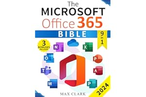 The Microsoft Office 365 Bible: The Complete Guide to Master the 9 Most In-Demand Microsoft Programs Step by Step - Secret Tips & Shortcuts to Stand Out from the Crowd and Impress Your Boss
