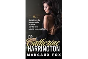 Dr. Catherine Harrington: A Steamy Sapphic/Lesbian Ice Queen Medical Romance