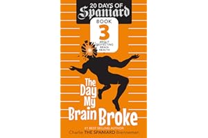 The Day My Brain Broke: A LIFE SKILLS STORY about brain injury & brain health (Days of Spaniard)