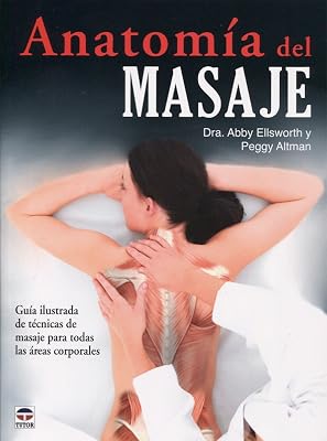 ANATOMÍA DEL MASAJE (Spanish Edition)