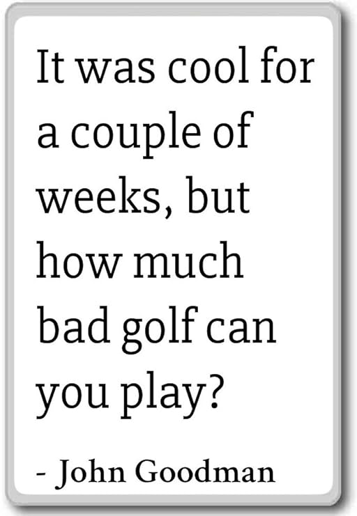 Imán para nevera con cita de John Goodman, Blanco: Amazon.es: Hogar