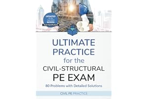 Ultimate Practice for the Civil-Structural PE Exam: 80 Problems with Detailed Solutions