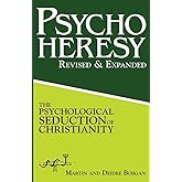 PsychoHeresy: The Psychological Seduction of Christianity