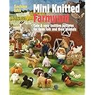 Mini Knitted Farmyard: Cute & Easy Knitting Patterns for Farm Folk and Their Animals