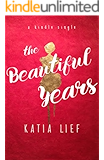 The Beautiful Years: a novella (Kindle Single)